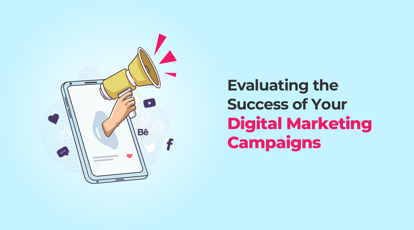 Evaluating the Success of Your Digital Marketing Campaigns
